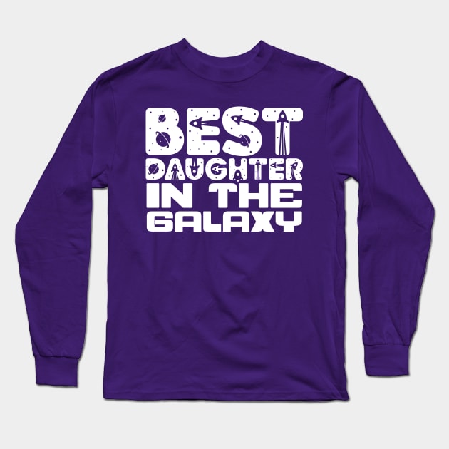 Best Daughter In The Galaxy Long Sleeve T-Shirt by colorsplash